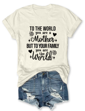 You Are The World Mom Life T-shirt