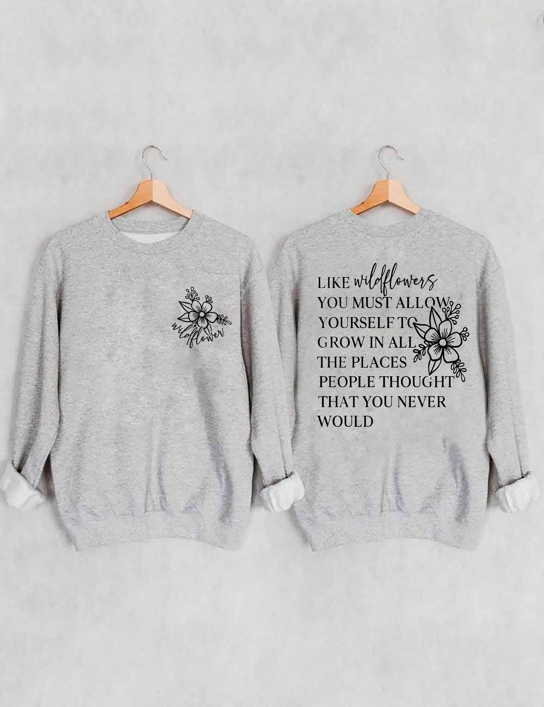 Like Wildflowers Sweatshirt