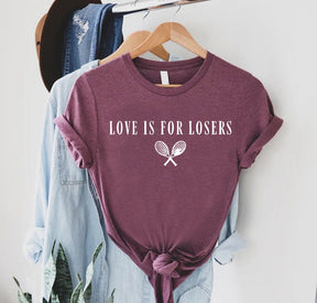 Love Is For Losers Tennis T-Shirt