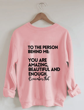 You Are Amazing Beautiful And Enough Sweatshirt