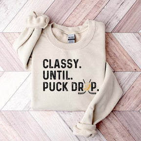 Hockey Game Day Classy Until Puck Drop Sweatshirt