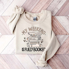 My Weekend Is Fully Booked Cute Sweatshirt