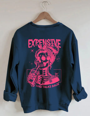 Expensive Difficult And Talks Back Sweatshirt