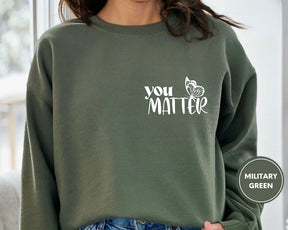 You Matter Deep Breath Flower Butterfly Skeleton Sweatshirt