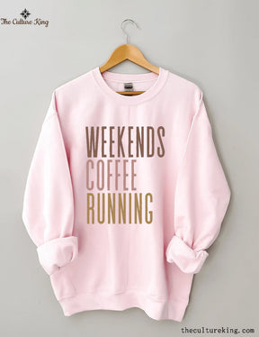 Weekends Coffee Running Sweatshirt