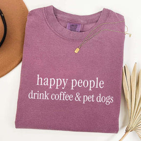 Happy People Drink Coffee Pet Dogs T-Shirt