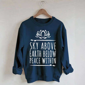Sky Above Earth Below Peace Within Yoga Sweatshirt