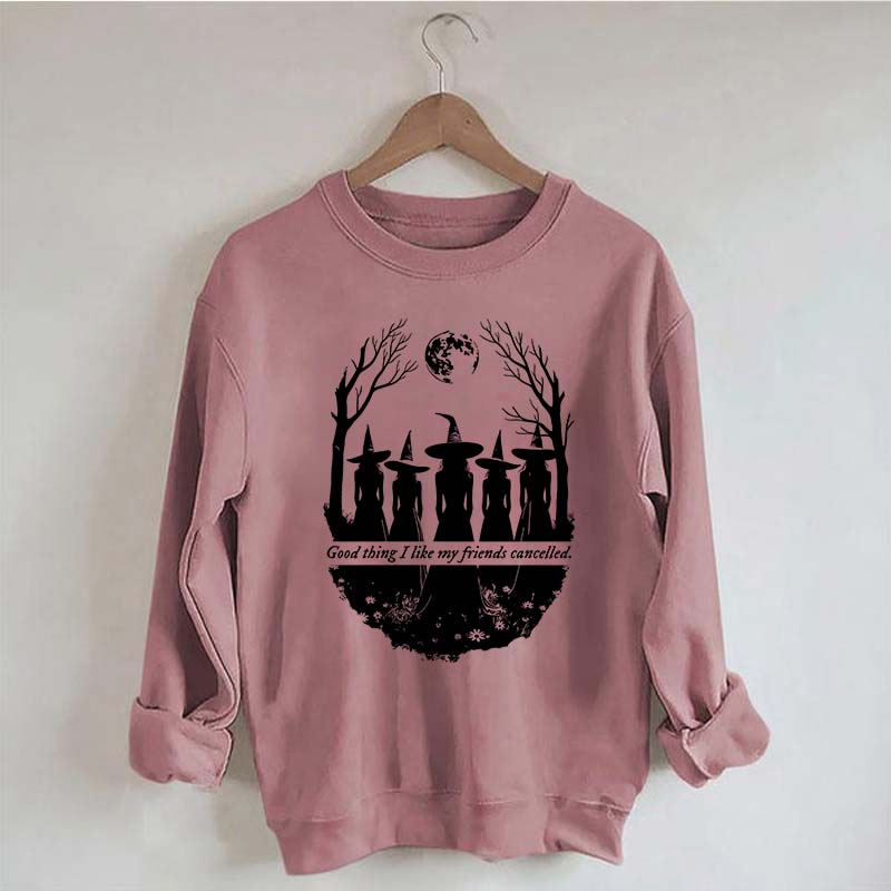 I Like My Friends Cancelled Witch Sweatshirt