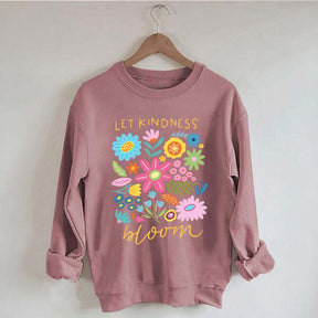 Let Kindness Bloom Sweatshirt