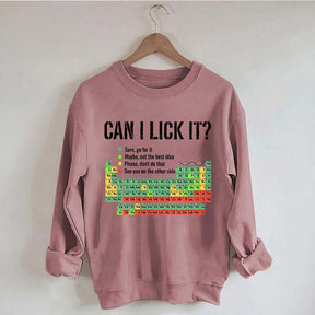 Can I Lick It Periodic Table Chemistry Sweatshirt
