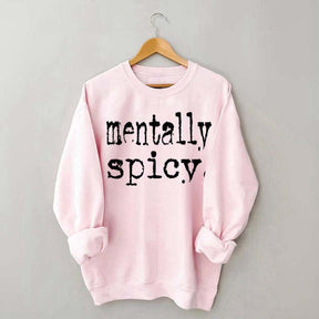 Mentally Spicy Sweatshirt
