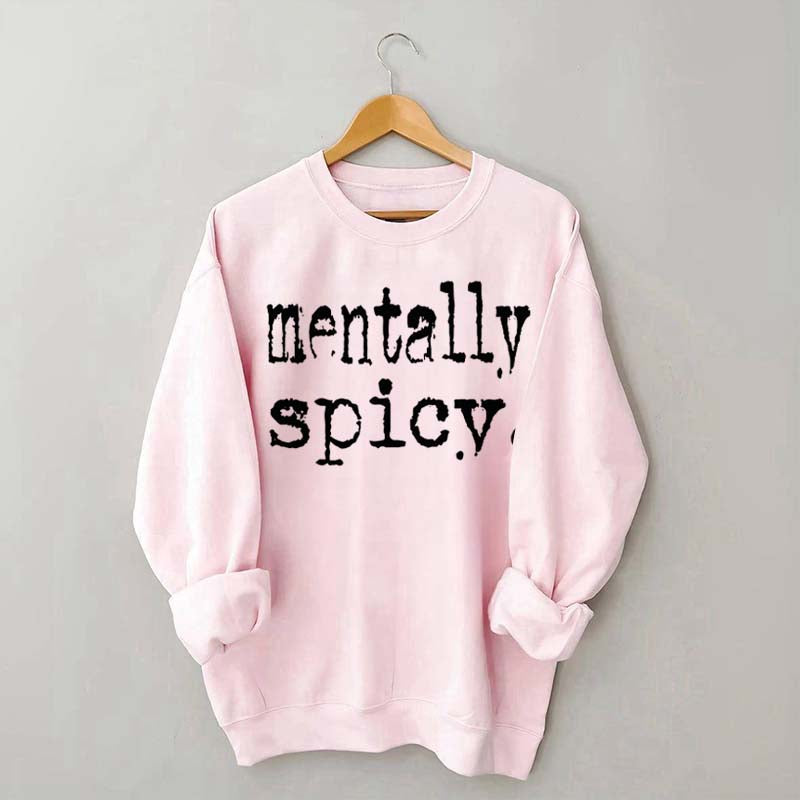 Mentally Spicy Sweatshirt