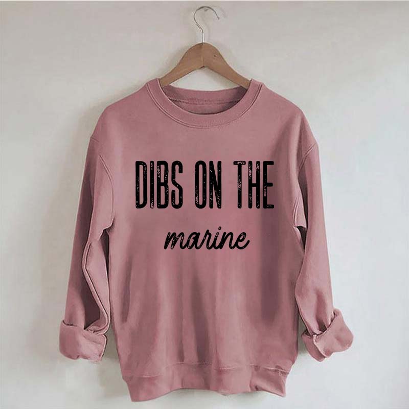 Dibs on the Marine Sweatshirt