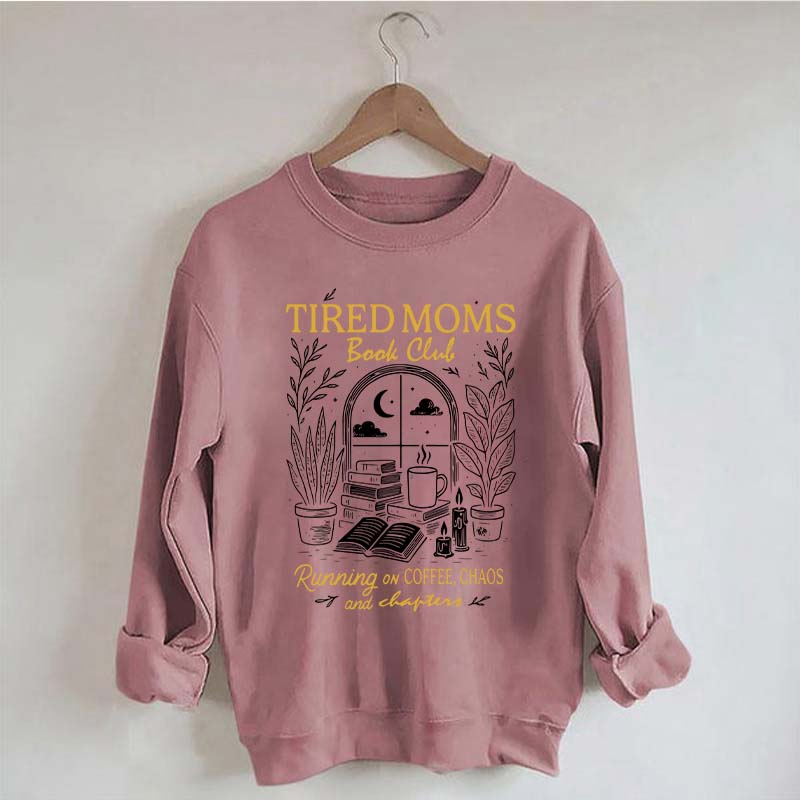 Tired Moms Book Club Sweatshirt