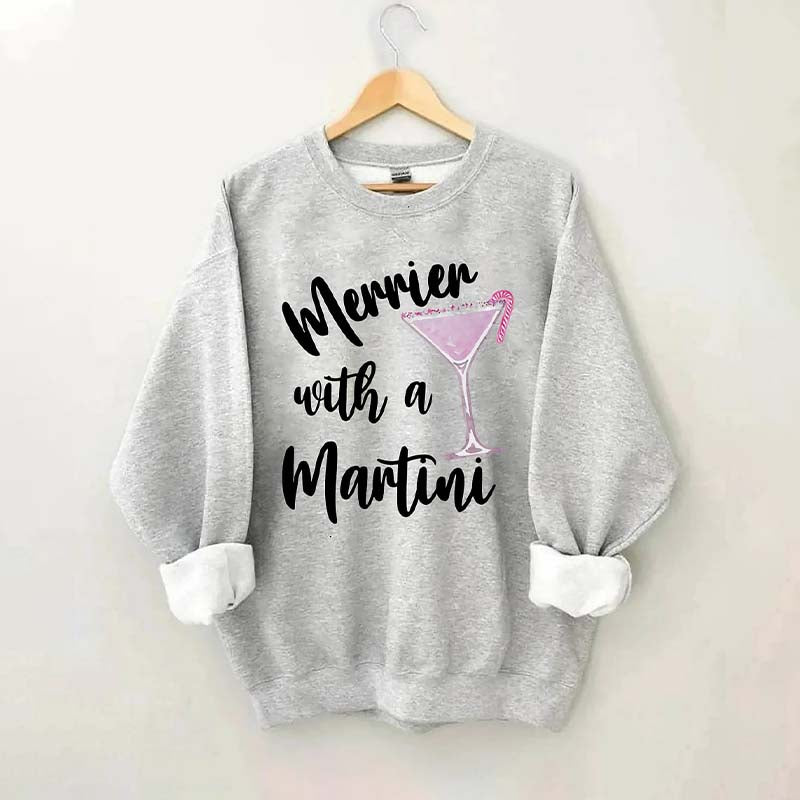 Merrier With A Martini Christmas Sweatshirt