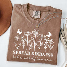 Spread Kindness Like Wildflowers T-Shirt
