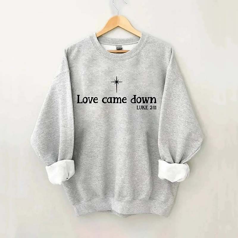 Love Come Down Christmas Nativity Sweatshirt