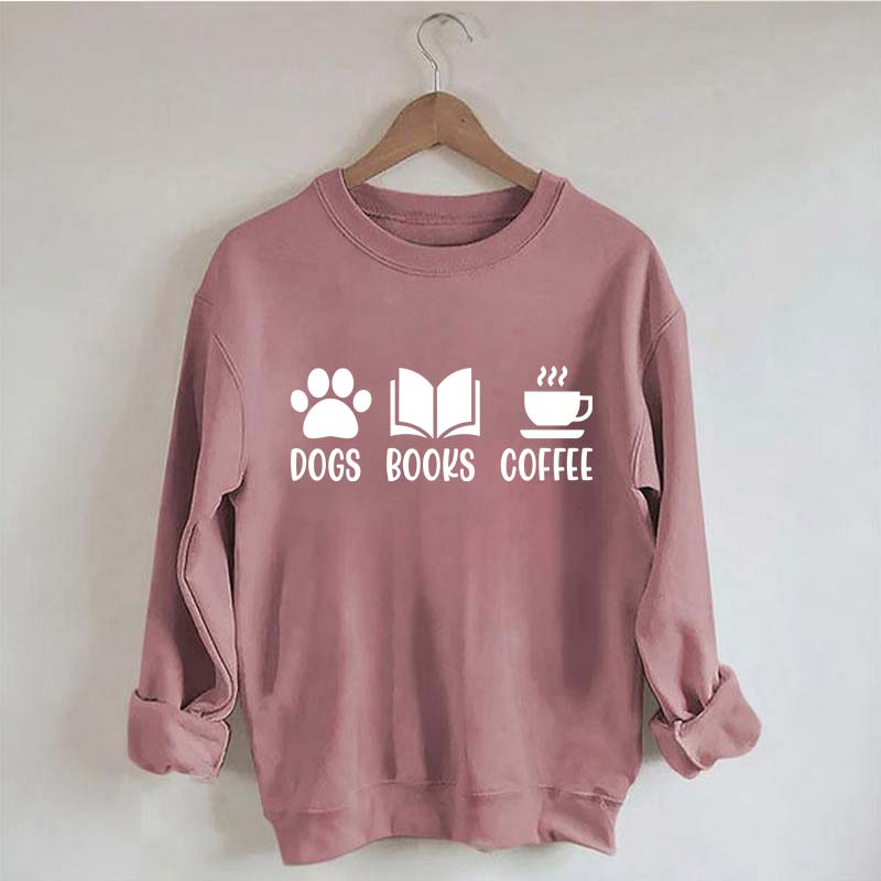 Dogs Books Coffee Lover Sweatshirt