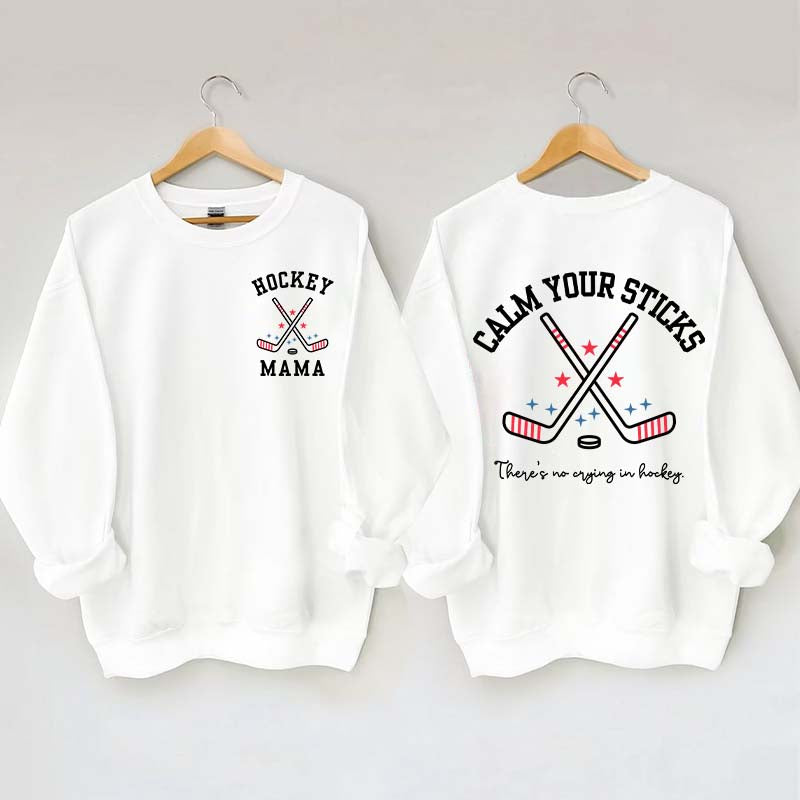 Calm Your Sticks Hockey Mama Sweatshirt