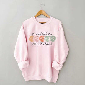 It's a Good Day to Play Volleyball Mom Sweatshirt