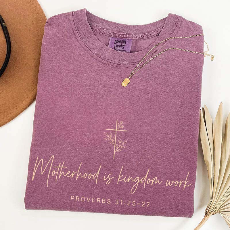 Bible Verse Motherhood is Kingdom Work T-Shirt