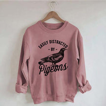 Easily Distracted By Pigeons Sweatshirt