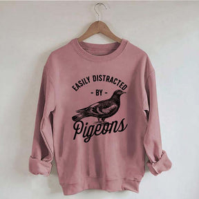 Easily Distracted By Pigeons Sweatshirt