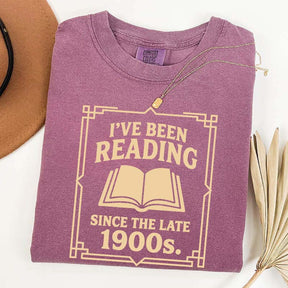 I've Been Reading Since The Late 1900s T-Shirt