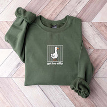 Goose Got Too Silly Sweatshirt