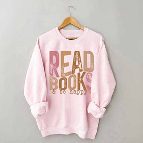 Read Books And Be Happy Quote Sweatshirt