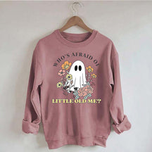 Who's Afraid Of Little Old Me Halloween Sweatshirt