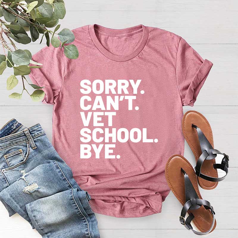 Sorry Can't Vet School Bye T-Shirt