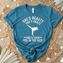 She's Beauty She's Grace She'll Kick You In The Face T-Shirt