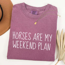 Horses Are My Weekend Plan T-Shirt