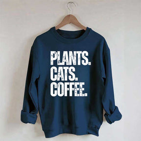 Plants Cats and Coffee Sweatshirt