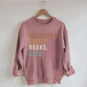Weekends Coffee Books Cats Sweatshirt
