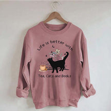 Life is Better With Tea Cats and Books Sweatshirt