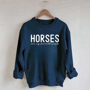 Horses Are My Favorite People Sweatshirt