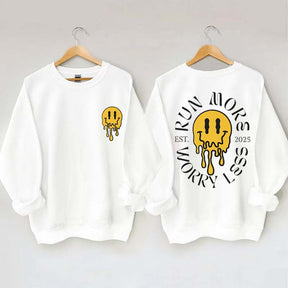 Run More Worry Less 2025 Sweatshirt