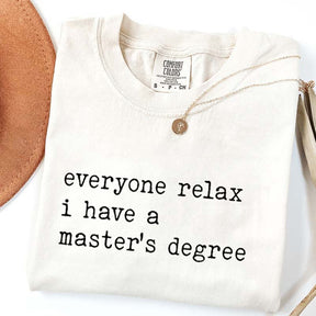 Everyone Relax I Have A Master's Degree Graduation T-Shirt
