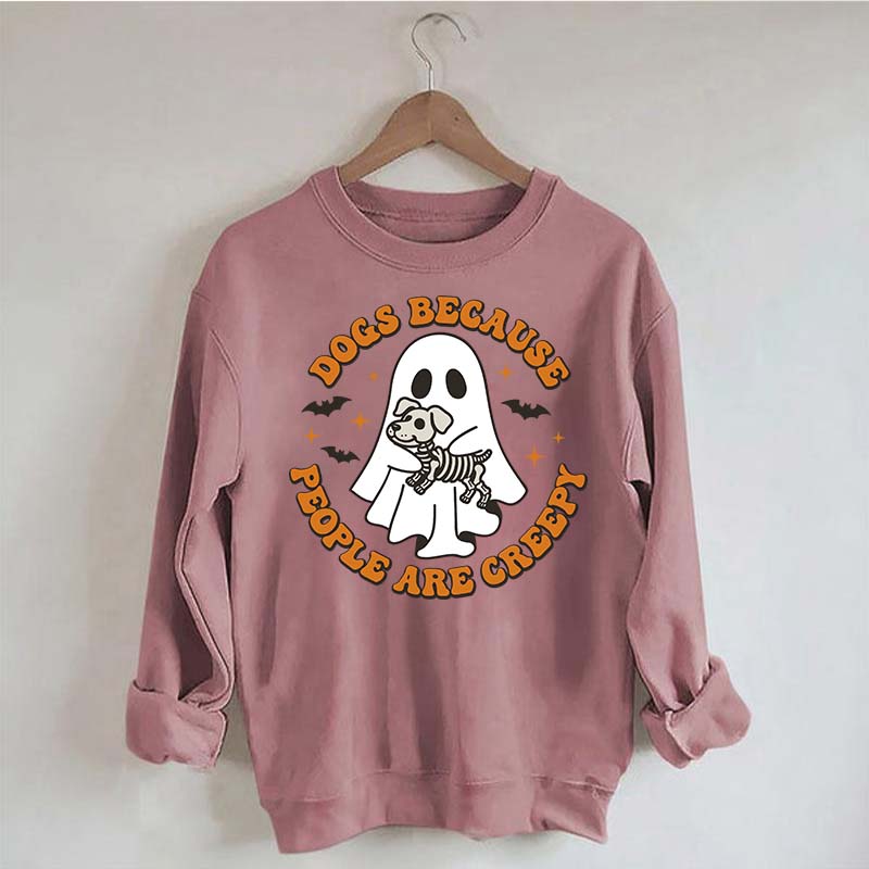 Dogs Because People Are Creepy Cute Sweatshirt
