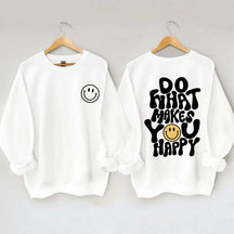 Do What Makes You Happy Inspirational Sweatshirt