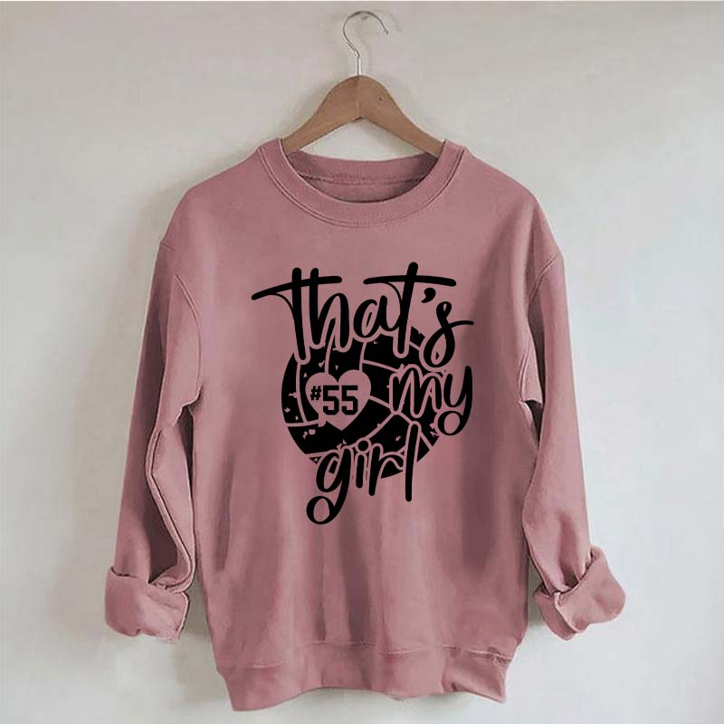 Custom That's My Girl Number Sweatshirt