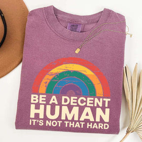 Be A Decent Human It's Not That Hard Equality T-Shirt
