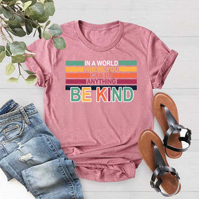 Retro In A World Where You Can Be Anything Be Kind T-Shirt