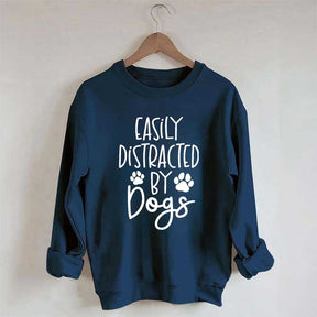 Easily Distracted By Dogs Sweatshirt