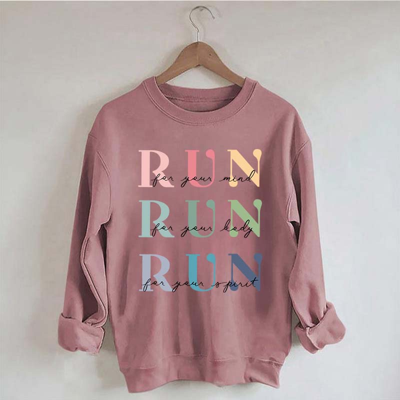 Marathon Athlete Run For Your Mind Sweatshirt