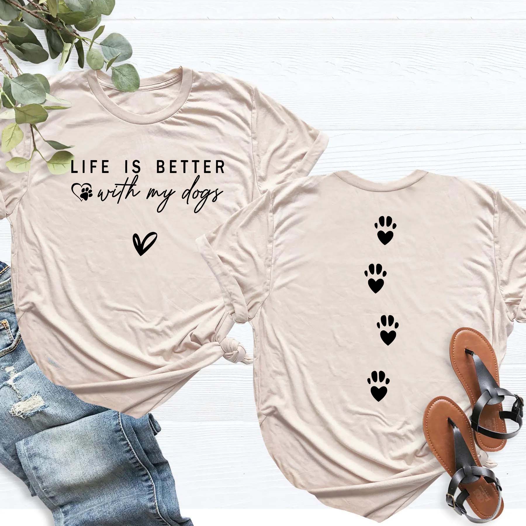 Dog Mom Life is Better with My Dogs T-Shirt