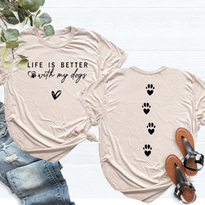 Dog Mom Life is Better with My Dogs T-Shirt