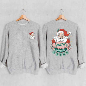 Santa's Coming To Town Sweatshirt